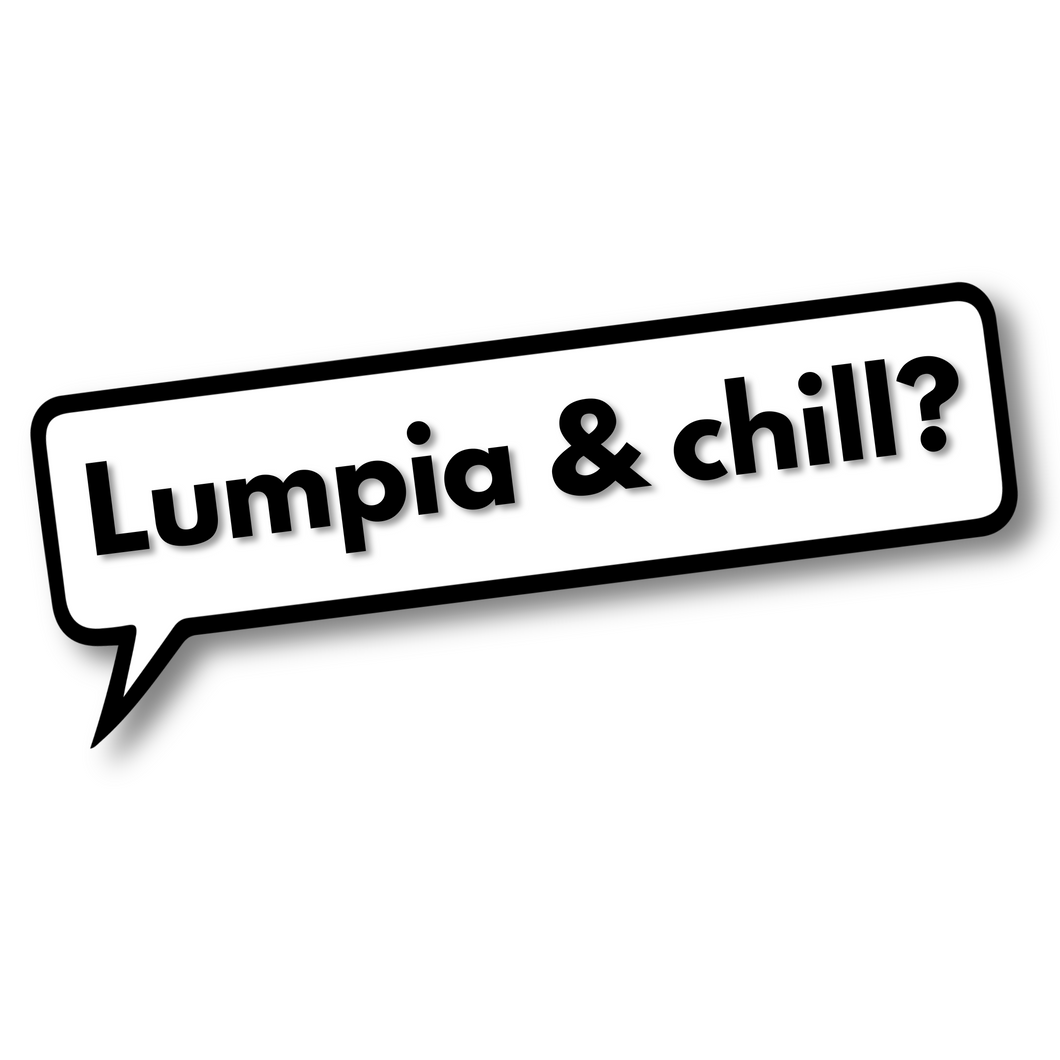 LUMPIA & CHILL BUBBLE DECAL